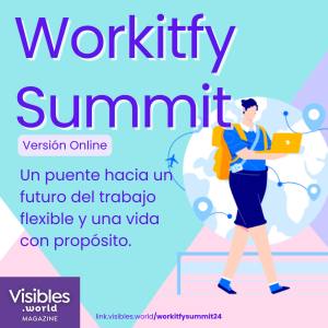 Workitfy Summit El evento especializado en trabajo remoto y el estilo de vida flexible